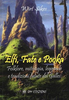 Cover Elfi, fate e pooka. Folklore, mitologia, leggende e tradizioni fatate del Galles