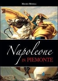 Napoleone in Piemonte - Minola, Mauro Napoleone in Piemonte - Minola, Mauro
