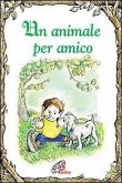 Un animale per amico Un animale per amico