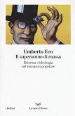 Il superuomo di massa. Retorica e ideologia nel romanzo popolare Il superuomo di massa. Retorica e ideologia nel romanzo popolare