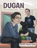 Dugan: The Dog Who Said, &quote;Mom&quote;
