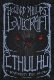 Cthulhu. I racconti del mito Cthulhu. I racconti del mito