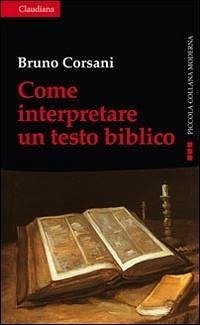 Come interpretare un testo biblico - Corsani, Bruno