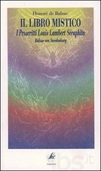 Cover Il libro mistico. I proscritti. Louis Lambert. Séraphîta. Balzac con Swedenborg