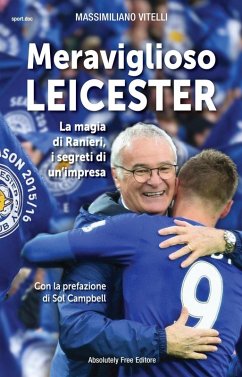 Cover Meraviglioso Leicester. La magia di Ranieri, i segreti di un'impresa