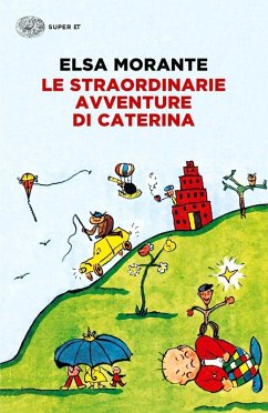 Le straordinarie avventure di Caterina - Morante, Elsa