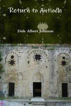 Return to Antioch - Johnson, Dale Albert