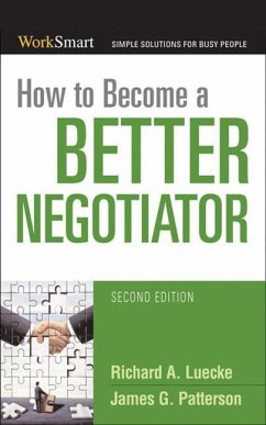 How to Become a Better Negotiator - Luecke, Richard A.; Patterson, James G.