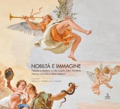Cover Nobiltà e immagine. Tiepolo e Muttoni a villa Loschi Zileri Motterle. Nuove ricerche e ultimi restauri