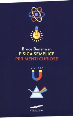 Fisica semplice per menti curiose - Benamran, Bruce