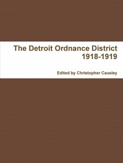 The Detroit Ordnance District 1918-1919 - Causley, Christopher