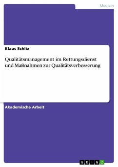 Qualitätsmanagement im Rettungsdienst und Maßnahmen zur Qualitätsverbesserung - Schliz, Klaus