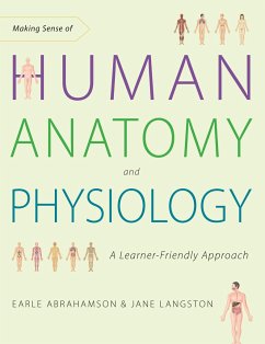 Making Sense of Human Anatomy and Physiology: A Learner-Friendly Approach - Abrahamson, Earle; Langston, Jane