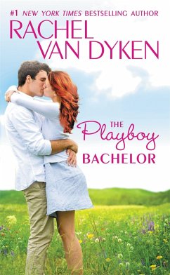The Playboy Bachelor - Dyken, Rachel Van