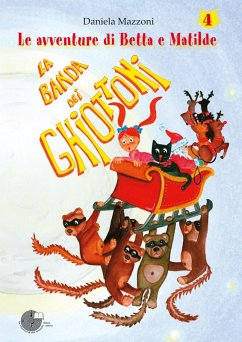 Mazzoni, D: Banda dei ghiottoni. Le avventure di Betta e Mat - Mazzoni, Daniela