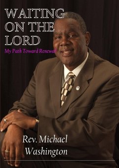 WAITING ON THE LORD - My Path Toward Renewal - Washington, Rev. Michael