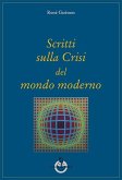Scritti sulla crisi del mondo moderno