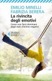 La rivincita degli emotivi. Come non farsi dominare dagli stati d'animo negativi La rivincita degli emotivi. Come non farsi dominare dagli stati d'animo negativi