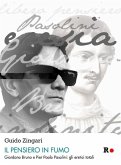 Il pensiero in fumo. Giordano Bruno e Pasolini: gli eretici totalitici totali Il pensiero in fumo. Giordano Bruno e Pasolini: gli eretici totalitici totali