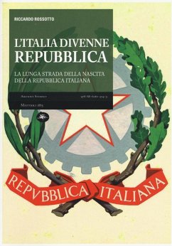 Cover L' Italia divenne una Repubblica. La lunga strada della nascita della Repubblica italiana