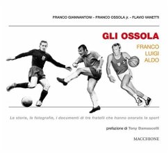 Cover Gli Ossola: Franco Luigi Aldo. Le storie, le fotografie, i documenti di tre fratelli che hanno onorato lo sport