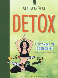 Detox. 4 settimane per disintossicarsi - Vasey, Christopher