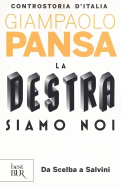 Cover La destra siamo noi. Controstoria d'Italia. Da Scelba a Salvini