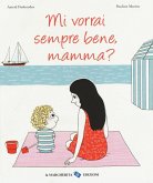 Mi vorrai sempre bene, mamma? Mi vorrai sempre bene, mamma?