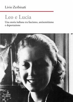 Cover Leo e Lucia. Una storia italiana tra fascismo, antisemitismo e deportazione