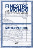 Finestre sul mondo. 50 scrittori, 50 vedute Finestre sul mondo. 50 scrittori, 50 vedute