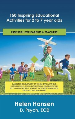 150 Inspiring Educational Activities for 2 to 7 year olds - Hansen D. Psych, Ecd Helen