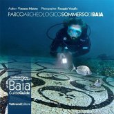 Parco archeologico sommerso di Baia. Guida ai fondali dei campi Flegrei-The UnderWater Archaeology Park of Baia. Guide to the depths of the Phlegraean Fields Parco archeologico sommerso di Baia. Guida ai fondali dei campi Flegrei-The UnderWater Archaeology Park of Baia. Guide to the depths of the Phlegraean Fields