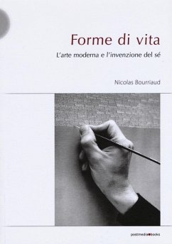 Forme di vita. L'arte moderna e l'invenzione di sé - Bourriaud, Nicolas