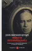 Moneta internazionale. Un piano per la libertà del commercio e il disarmo finanziario Moneta internazionale. Un piano per la libertà del commercio e il disarmo finanziario