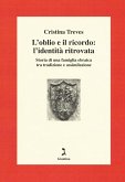 L' oblio e il ricordo: l'identità ritrovata. Storia di una famiglia ebraica tra tradizione e assimilazione