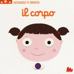 Il corpo. Scorri e gioca - Choux, Nathalie