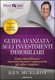 Guida avanzata agli investimenti immobiliari. Come identificare i mercati vincenti e assicurarsi gli affari migliori