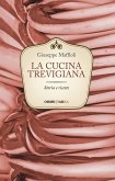 La cucina trevigiana. Storia e ricette La cucina trevigiana. Storia e ricette