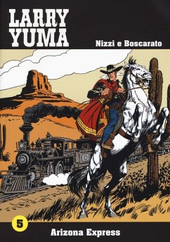 Nizzi, C: Arizona express. Larry Yuma - Nizzi, Claudio Nizzi, C: Arizona express. Larry Yuma - Nizzi, Claudio