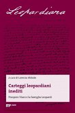 Carteggi leopardiani inediti. Prospero Viani e la famiglia Leopardi Carteggi leopardiani inediti. Prospero Viani e la famiglia Leopardi