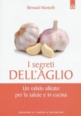 I segreti dell'aglio. Un valido alleato per la salute e in cucina
