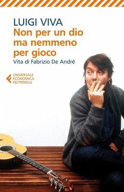 Non per un dio ma nemmeno per gioco. Vita di Fabrizio De André - Viva, Luigi