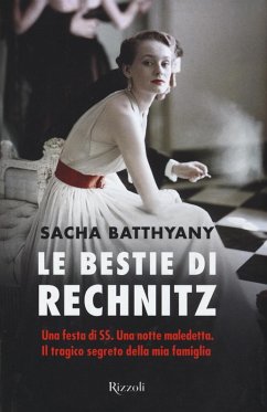 Le bestie di Rechnitz - Batthyany, Sacha Le bestie di Rechnitz - Batthyany, Sacha