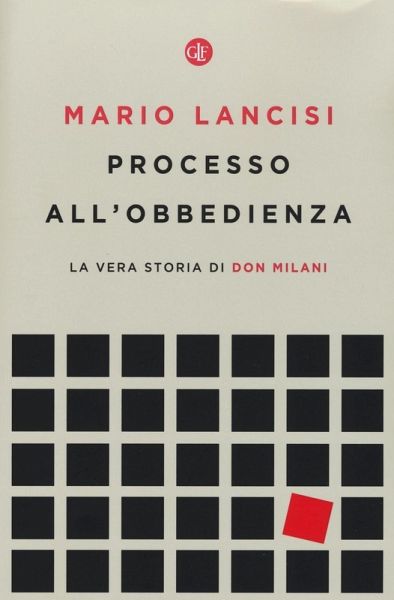 Processo all'obbedienza. La vera storia di don Milani Processo all'obbedienza. La vera storia di don Milani