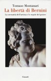 La libertà di Bernini. La sovranità dell'artista e le regole del potere La libertà di Bernini. La sovranità dell'artista e le regole del potere