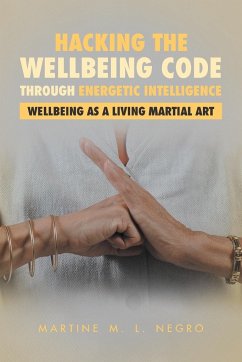 Hacking the Wellbeing Code through Energetic Intelligence - Negro, Martine M. L.