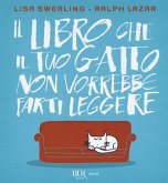Il libro che il tuo gatto non vorrebbe farti leggere Il libro che il tuo gatto non vorrebbe farti leggere