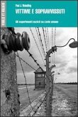 Vittime e sopravissuti. Gli esperimenti nazisti su cavie umane Vittime e sopravissuti. Gli esperimenti nazisti su cavie umane
