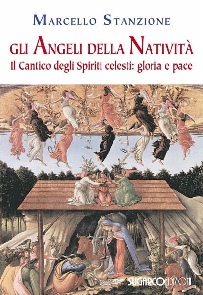 Gli angeli della Natività. Il cantico degli spiriti celesti. Gloria e pace Gli angeli della Natività. Il cantico degli spiriti celesti. Gloria e pace