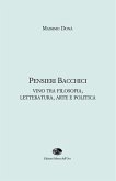 Pensieri bacchici. Vino tra filosofia, letteratura, arte e politica